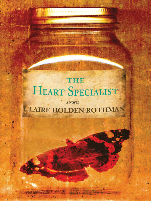 Title details for The Heart Specialist by Claire Holden Rothman - Available